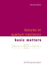 Lectures on Quantum Mechanics- Volume 1 Basic Matters, 2nd Edition