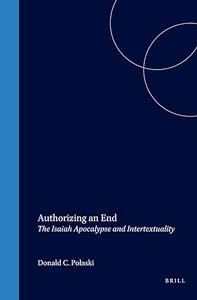 Authorizing an End The Isaiah Apocalypse and Intertextuality