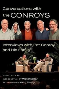 Conversations With the Conroys Interviews With Pat Conroy and His Family
