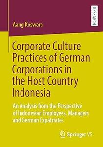 Corporate Culture Practices of German Corporations in the Host Country Indonesia An Analysis from the Perspective of In