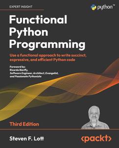 Functional Python Programming, 3rd Edition [2024]