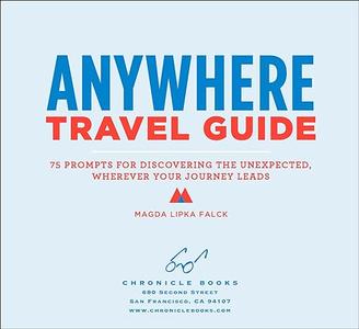 Anywhere Travel Guide 75 Cards for Discovering the Unexpected, Wherever Your Journey Leads