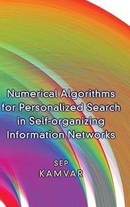 Numerical Algorithms for Personalized Search in Self–organizing Information Networks