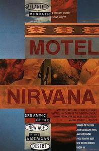 Motel Nirvana (Dreaming of the New Age in the American Desert)
