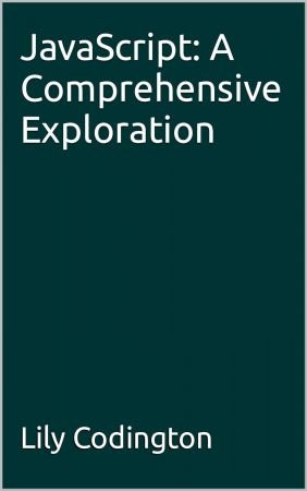JavaScript: A Comprehensive Exploration