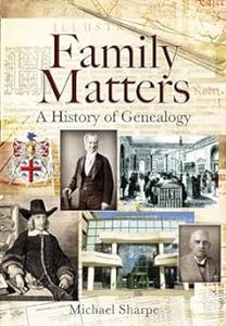 Family Matters A History of Genealogy