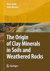 The Origin of Clay Minerals in Soils and Weathered Rocks (2024)