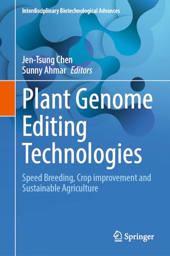 Plant Genome Editing Technologies Speed Breeding, Crop Improvement and Sustainable Agriculture
