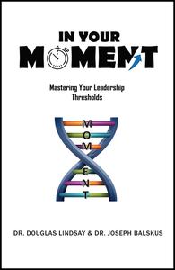 In Your Moment Mastering Your Leadership Thresholds