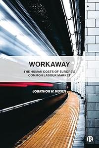 Workaway The Human Costs of Europe's Common Labour Market