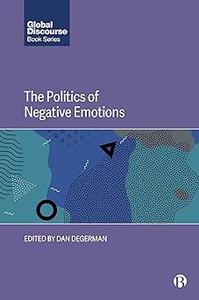 The Politics of Negative Emotions