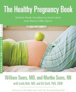 The Healthy Pregnancy Book Month by Month, Everything You Need to Know from America's Baby Experts
