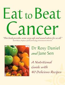 Cancer A Nutritional Guide with 40 Delicious Recipes (Eat to Beat)