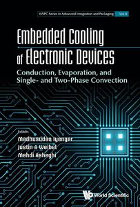 Embedded Cooling of Electronic Devices Conduction, Evaporation, and Single– and Two–Phase Convection