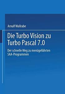 Die Turbo Vision Zu Turbo Pascal 7.0 Der Schnelle Weg Zu Menugefuhrten SAA–Programmen
