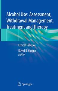 Alcohol Use Assessment, Withdrawal Management, Treatment and Therapy Ethical Practice