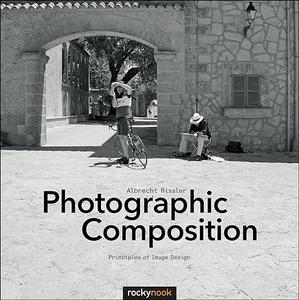 Photographic Composition Principles of Image Design (2024)