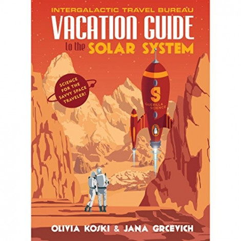 Olivia Koski - (2017) - Vacation Guide To The Solar System (science)