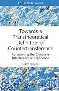 Towards a Transtheoretical Definition of Countertransference Re-visioning the Clinician’s Intersubjective Experience