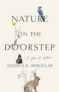 Nature on the Doorstep A Year of Letters