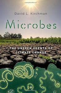 Microbes The Unseen Agents of Climate Change