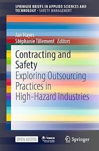 Contracting and Safety Exploring Outsourcing Practices in High–Hazard Industries