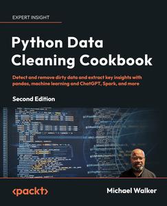 Python Data Cleaning Cookbook Detect and remove dirty data and extract key insights with pandas