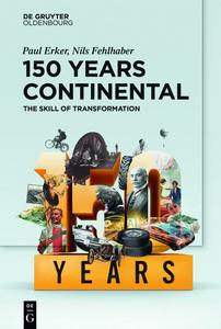 150 Years Continental The Skill of Transformation