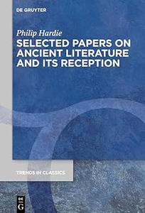 Selected Papers on Ancient Literature and its Reception  Ed 2