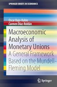 Macroeconomic Analysis of Monetary Unions A General Framework Based on the Mundell–Fleming Model (2024)