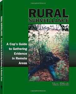 Rural Surveillance A Cop's Guide to Gathering Evidence in Remote Areas