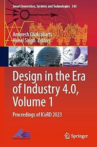 Design in the Era of Industry 4.0, Volume 1 Proceedings of ICoRD 2023