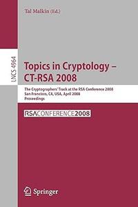 Topics in Cryptology – CT–RSA 2008