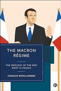 The Macron Régime The Ideology of the New Right in France