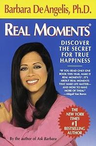 Real Moments Discover the Secret for True Happiness