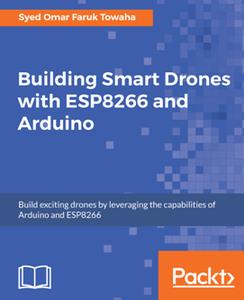 Building Smart Drones with ESP8266 and Arduino [2024]