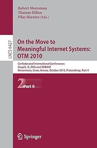 On the Move to Meaningful Internet Systems OTM 2010, Part II