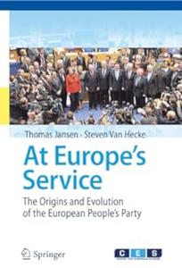 At Europe's Service The Origins and Evolution of the European People's Party (2024)