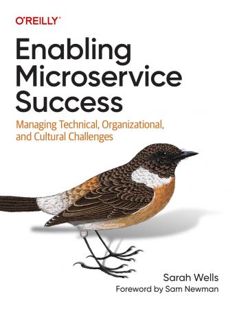 Enabling Microservice Success: Managing Technical, Organizational, and Cultural Challenges (True PDF)