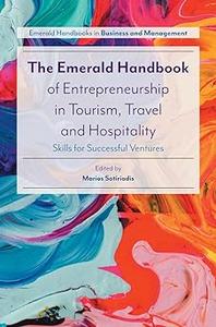The Emerald Handbook of Entrepreneurship in Tourism, Travel and Hospitality Skills for Successful Ventures