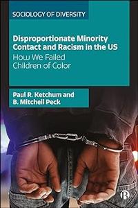 Disproportionate Minority Contact and Racism in the US How We Failed Children of Color