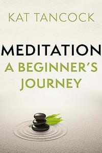 Meditation A Beginner's Journey