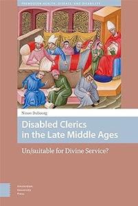 Disabled Clerics in the Late Middle Ages Unsuitable for Divine Service