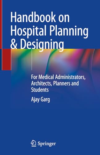 Handbook on Hospital Planning & Designing For Medical Administrators, Architects, Planners and Students