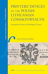Printers' Devices in the Polish–lithuanian Commonwealth Iconographic Sources and Ideological Content