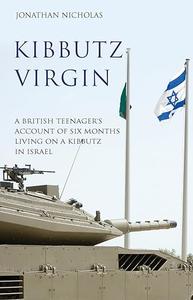 Kibbutz Virgin A British Teenager's Account of Six Months Living on a Kibbutz in Israel