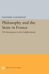 Philosophy and the State in France The Renaissance to the Enlightenment