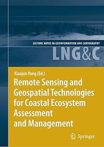 Remote Sensing and Geospatial Technologies for Coastal Ecosystem Assessment and Management (2024)