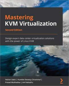 Mastering KVM Virtualization, 2nd Edition [2024]