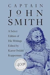 Captain John Smith A Select Edition of His Writings